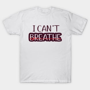 I cant breathe T-Shirt